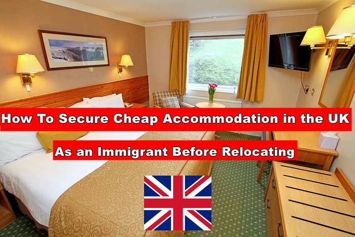How To Secure Cheap Accommodation in the UK as an Immigrant Before Relocating – Make a Reservation.