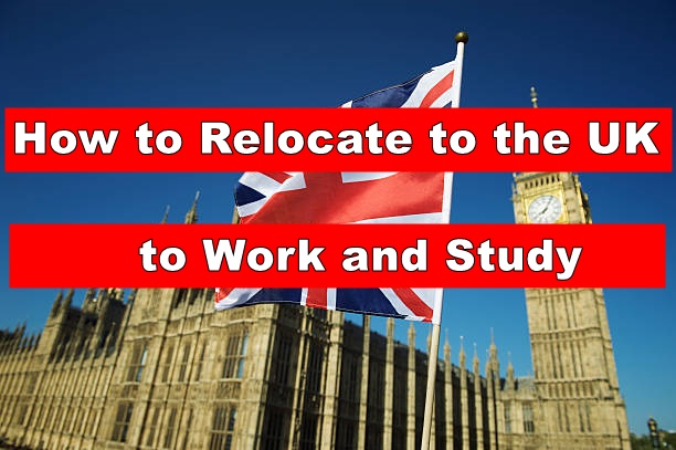 How to Relocate to the UK to Work and Study