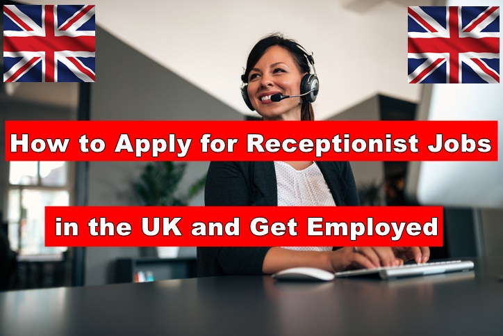 How to Apply for Receptionist Jobs in the UK and Get Employed